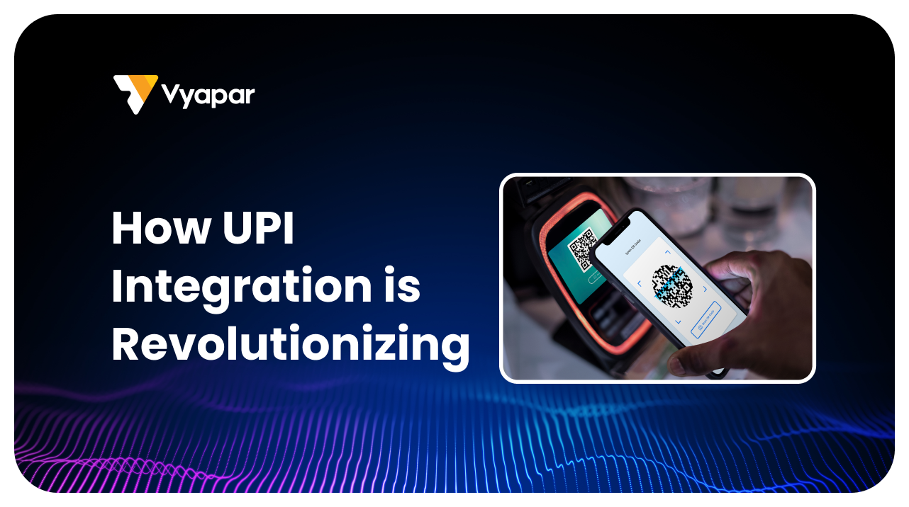 How UPI Integration is Revolutionising Small Business Payments in India