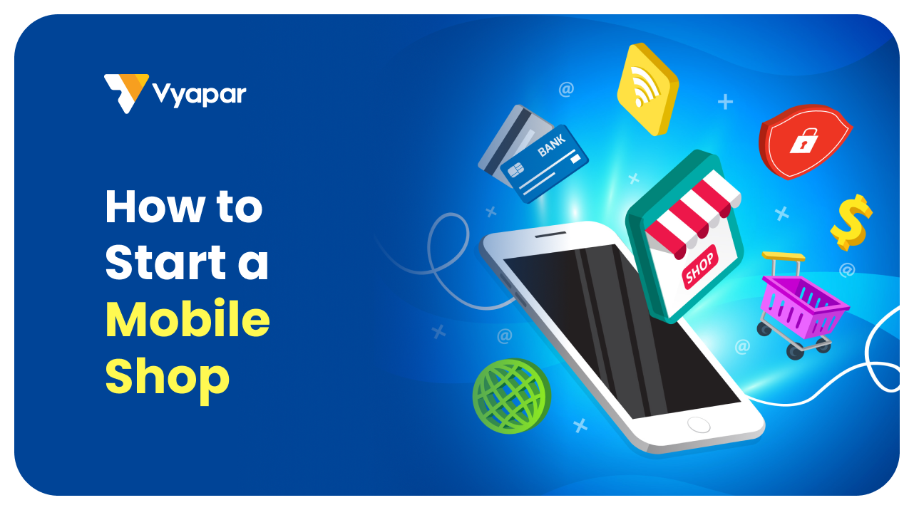 How To Start Your Own Mobile Shop in India