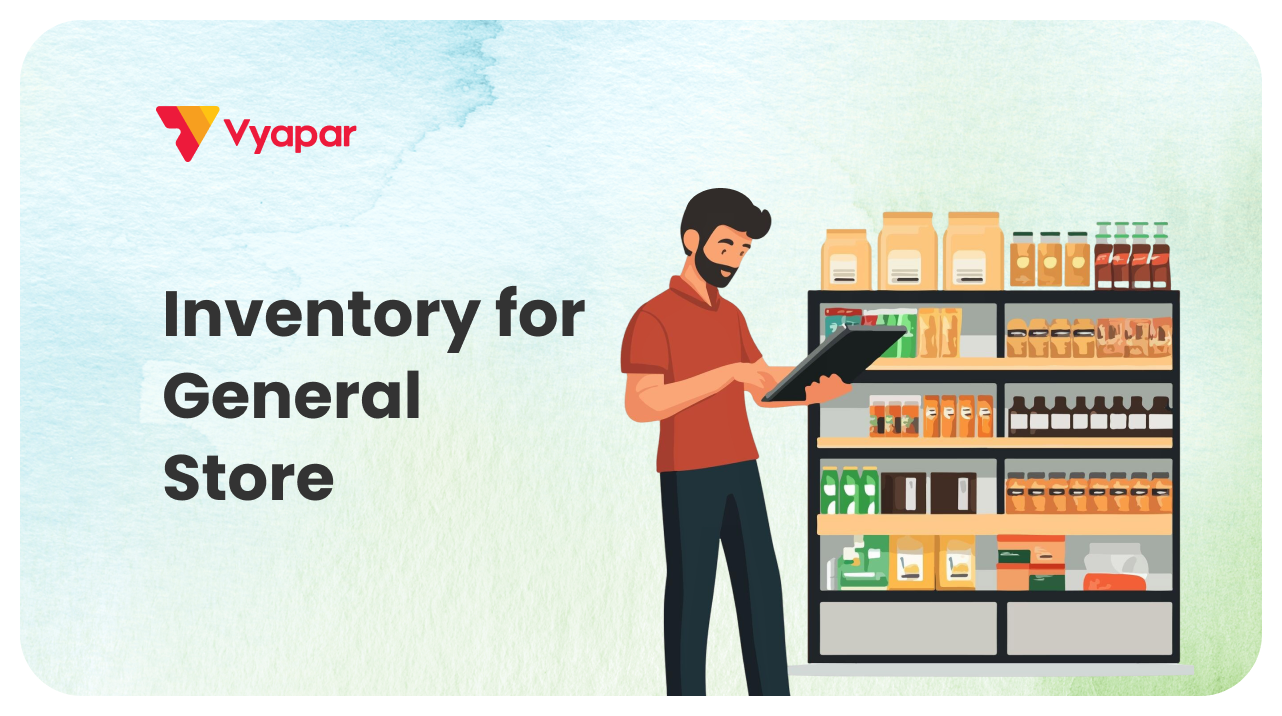 How to Use Vyapar for Inventory Management of General Store In Simple Steps?
