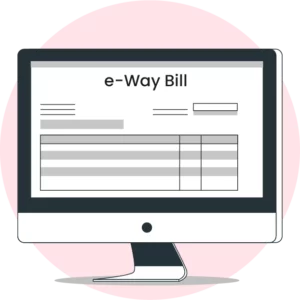 Importance Of E-Way Bills