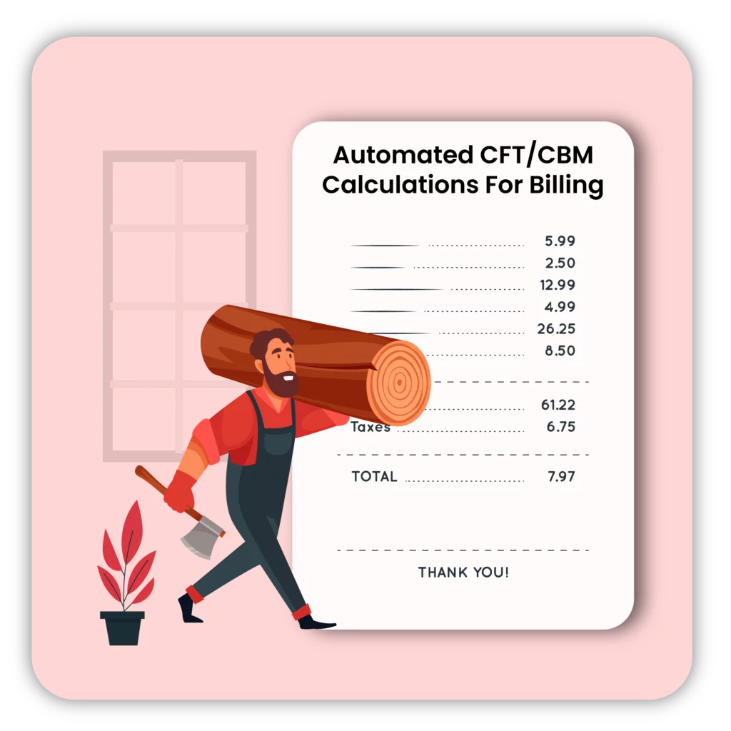 Automated CFT/CBM Calculations For Billing - Billing Software for Timber Business