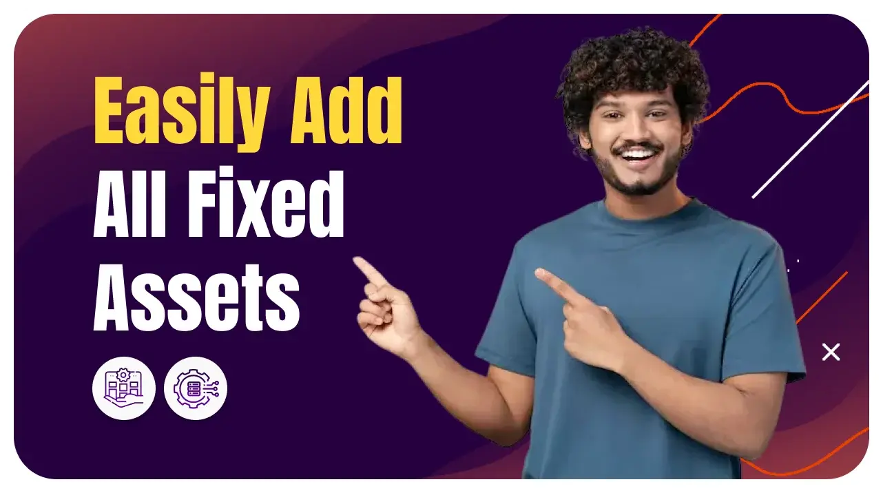 How to Add Fixed Assets
