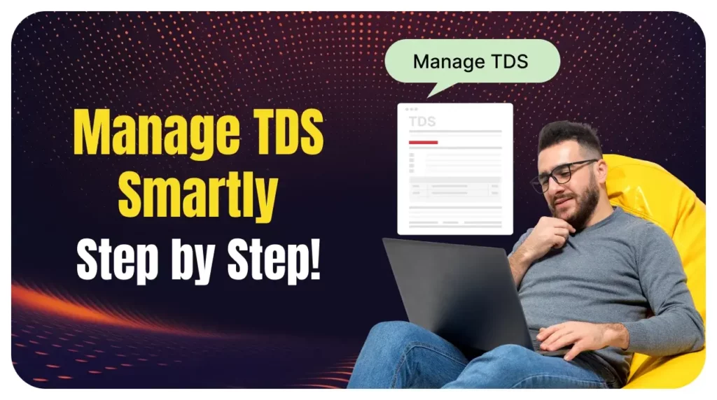 Manage TDS Smartly - Step by Step!