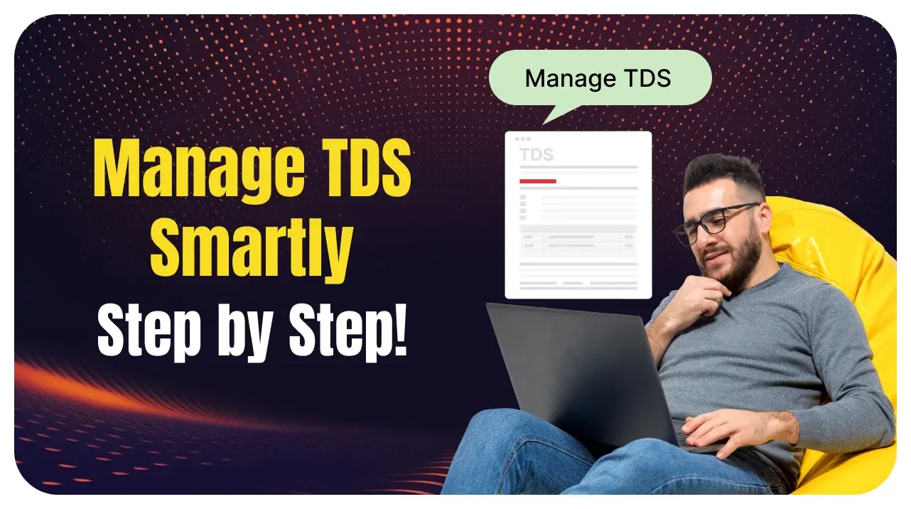 Manage TDS Smartly - Step by Step!