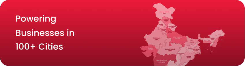 Powering businesses in 100+ cities across India